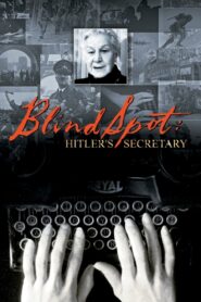 Blind Spot: Hitler’s Secretary