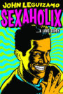 John Leguizamo: Sexaholix… A Love Story