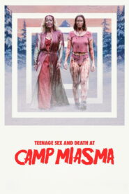 Teenage Sex and Death at Camp Miasma
