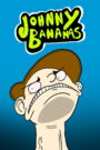 JOHNNY BANANAS